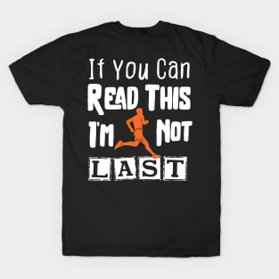 If You Can Read This I Am Not Last T-Shirt